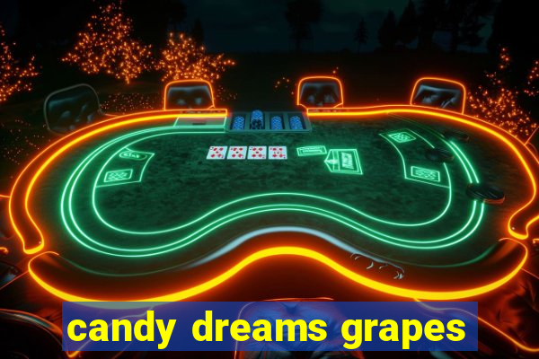 candy dreams grapes